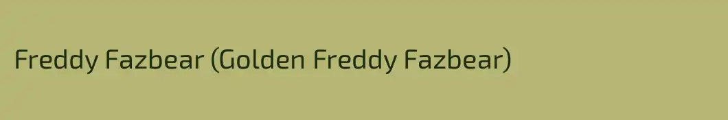Freddy Fazbear (Golden Freddy Fazbear)
